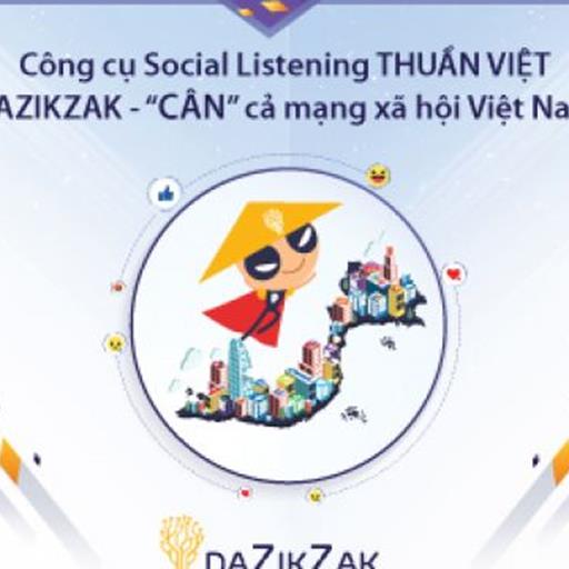 DAZIKZAK - Công cụ Social Listening truy tìm số liệu thật trong thế giới ảo